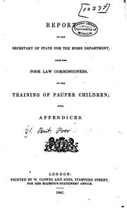 Cover of: Report to the Secretary of State for the Home Department, from the Poor Law ...