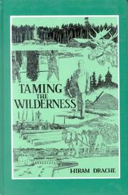 Taming the wilderness by Hiram M. Drache