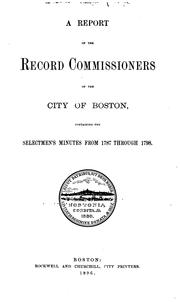 Cover of: Report of the Record Commissioners of the City of Boston by Boston (Mass .). Registry Dept , Boston (Mass .). Record Commissioners , Boston (Mass.)