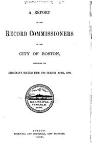 Cover of: Report of the Record Commissioners of the City of Boston by Boston (Mass .). Registry Dept , Boston (Mass .). Record Commissioners , Boston (Mass.)