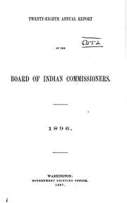 Cover of: Annual Report of the Board of Indian Commissioners to the Secretary of the Interior by United States. Board of Indian Commissioners., United States. Board of Indian Commissioners.