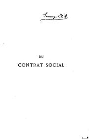 Cover of: Du contrat social: édition comprenant avec le texte définitif les versions primitives de l ...