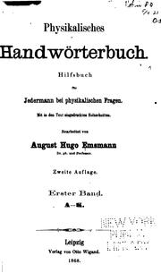 Cover of: Physikalisches Handwörterbuch: Hilfsbuch für Jedermann bei physikalischen Fragen. Mit in den ... by August Hugo Emsmann