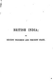 Cover of: The Progress and Present State of British India: A Manual for General Use ...