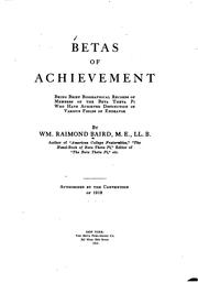 Betas of Achievement: Being Brief Biographical Records of Members of the .. by William Raimond Baird