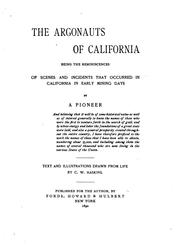 The Argonauts of California: Being the Reminiscences of Scenes and Incidents that Occurred in .. by Charles Warren Haskins