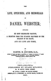 Cover of: The Life, Speeches, and Memorials of Daniel Webster: Containing His Most ... by Samuel M. Smucker