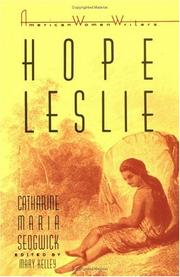 Hope Leslie, or, Early times in the Massachusetts by Catharine Maria Sedgwick