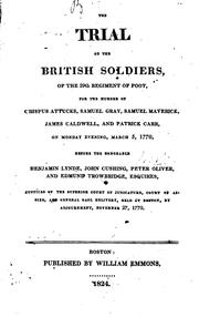 Cover of: The trial of the British soldiers [T. Preston and others] of the 29th regiment of foot, for the ...