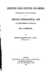 Cover of: Selected Cases, Statutes and Orders Illustrative of the Principles of Private International Law ...