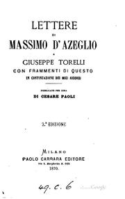 Cover of: Lettere di Massimo d'Azeglio a Giuseppe Torelli: con frammenti di questo in ...