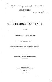 Cover of: Organization of the Bridge Equipage of the United States Army: With ...