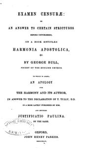 Cover of: Examen Censurae: Or, an Answer to Certain Strictures on a Book Entitled: Harmonia Apostolica by George Bull
