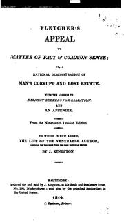 Cover of: Fletcher's Appeal to Matter of Fact & Common Sense: Or a Rational Demonstration of Man's Corrupt ... by John Fletcher, John Kingston