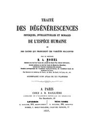 Cover of: Traité des dégénérescences physiques, intellectuelles et morales de l'espèce humaine et des ...