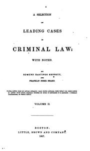 A Selection of Leading Cases in Criminal Law: With Notes by Edmund Hatch Bennett , Franklin Fiske Heard