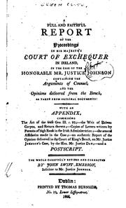 Cover of: A Full and Faithful Report of the Proceedings in His Majesty's Court of Exchequer in Ireland, in ...