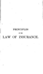 Cover of: Principles of the Law of Insurance: Adopted in the Civil Code of the State of California, with ...