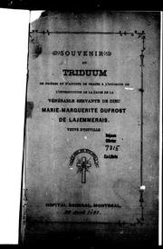 Cover of: Souvenir du triduum de prières et d'actions de grâces à l'occasion de l'introduction de la cause de la vénérable servante de Dieu, Marie-Marguerite Dufrost de Lajemmerais, veuve d'Youville