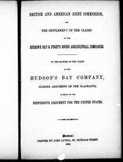 Cover of: In the matter of the claim of the Hudson's Bay Company: closing argument of the claimants, in reply to the responsive argument for the United States.