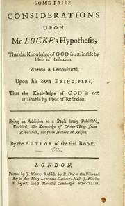 Cover of: Some brief considerations upon Mr. Locke's hypothesis, that the knowledge of God is attainable by ideas of reflexion by John Ellis