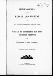 Cover of: Report and journal by the Hon. the Chief Commissioner of Lands and Works [i.e. Joseph W. Trutch] by [Joseph W. Trutch].