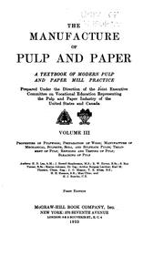 Cover of: The Manufacture of Pulp and Paper: A Textbook of Modern Pulp and Paper Mill ...