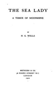 Cover of: The Sea Lady: A Tissue of Moonshine by H. G. Wells, H. G. Wells