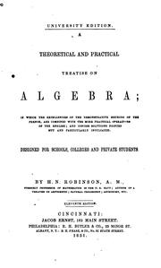 Cover of: A Theoretical and Practical Treatise on Algebra: Designed for Schools, Colleges and Private Students by Horatio N. Robinson, Union College (Schenectady, N.Y.), N.Y .). Library