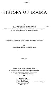 Cover of: History of Dogma by Adolf von Harnack, Neil Buchanan, James Millar, Ebenezer Brown Speirs, William M 'Gilchrist, Alexander Balmain Bruce