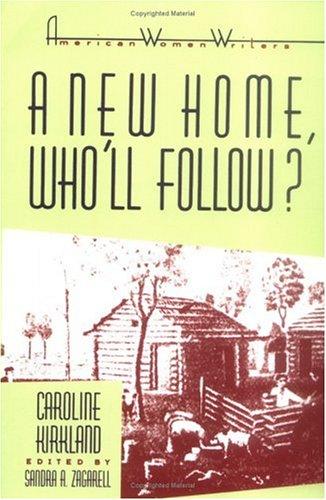 A new home, who'll follow? or, Glimpses of Western life by Caroline M. Kirkland