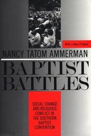Cover of: Baptist battles: social change and religious conflict in the Southern Baptist Convention
