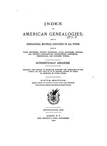 Index to American Genealogies: And to Genealogical Material Contained in All Works Such as Town ... by Daniel Steele Durrie