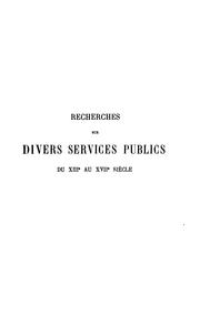 Cover of: Recherches sur divers services publics du XIIIe au XVIIe siècle by Léon Louis Borrelli de Serres