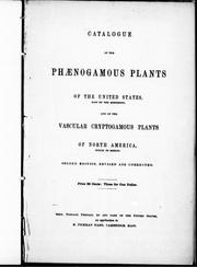 Cover of: Catalogue of the phænogamous plants of the United States, east of the Mississippi, and of the vascular cryptogamous plants of North America, north of Mexico