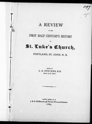 A Review of the first half century's history of St. Luke's Church, Portland, St. John, N.B.