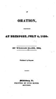 Cover of: An Oration, Pronounced at Bridport, July 4, 1829 by William Slade