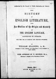 Cover of: The history of English literature, with an outline of the origin and growth of the English language, illustrated by extracts by by William Spalding ; with appendix by W. Houston.