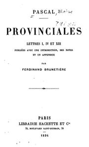 Cover of: Provinciales: lettres I, IV et XIII, publiées avec une introduction, des notes et un appendice by Blaise Pascal, Pierre Nicole
