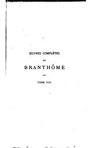 Cover of: Oeuvres complètes de Pierre de Bourdeilles ... by Pierre de Bourdeille, seigneur de Brantôme, André Bourdeille, Louis Lacour, Prosper Mérimée