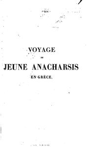 Cover of: Voyage du jeune Anacharsis en Grèce by Jean-Jacques Barthélemy