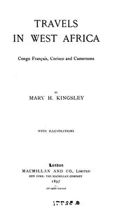 Cover of: Travels in West Africa: Congo Francais, Corisco and Cameroons by Mary Henrietta Kingsley, Albert Carl Ludwig Gotthilf Günther , William Forsell Kirby