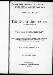 Cover of: Proceedings of the Tribunal of Arbitration: convened at Paris under the treaty between the United States of America and Great Britain, concluded at Washington, February 29, 1892, for the determination of questions between the two governments concerning the jurisdictional rights of the United States in the waters of Bering Sea.
