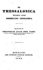 Cover of: De Thessalonica eiusque agro dissertatio geographica by Gottlieb Lukas Friedrich Tafel