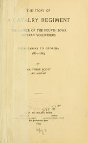 Cover of: The story of a cavalry regiment.: The career of the Fourth Iowa veteran volunteers from Kansas to Georgia, 1861-1865