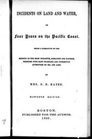 Cover of: Incidents on land and water, or, Four years on the Pacific coast: being a narrative of the burning of the ships Nonantum, Humayoon and Fanchon : together with many startling and interesting adventures on sea and land