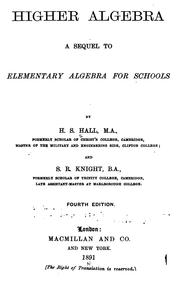 Cover of: Higher Algebra: A Sequel to Elementary Algebra for Schools by Henry Sinclair Hall, Samuel Ratcliffe Knight