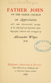 Cover of: Father John of the Greek church: an appreciation with some characteristic passages of his mystical and spiritual autobiography