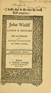 Cover of: John Wiclif, patriot & reformer: life and writings.