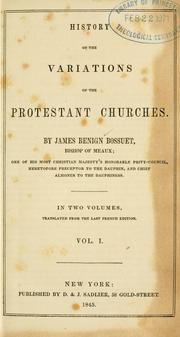 Cover of: History of the variations of the Protestant churches. by Jacques Bénigne Bossuet